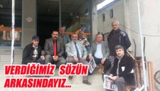 VERDİĞİMİZ SÖZÜN ARKASINDAYIZ