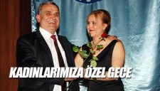 KADINLARIMIZA ÖZEL GECE