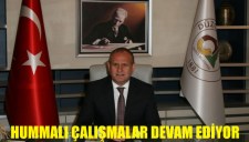 HUMMALI ÇALIŞMALAR DEVAM EDİYOR