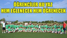 ÖĞRENCİLER BU YAZ HEM EĞLENECEK HEM ÖĞRENECEK