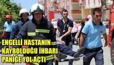 ENGELLİ HASTANIN KAYBOLDUĞU İHBARI PANİĞE YOL AÇTI