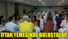İFTAR YEMEĞİNDE BULUŞTULAR