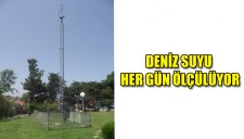 DENİZ SUYU HER GÜN ÖLÇÜLÜYOR