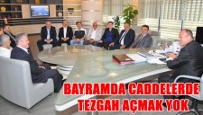 BAYRAMDA CADDELERDE TEZGAH AÇMAK YOK