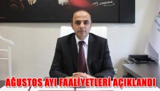 AĞUSTOS AYI FAALİYETLERİ AÇIKLANDI