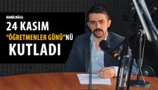 KAMİLOĞLUNDAN 24 KASIM MESAJI