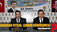 BAŞKAN UYSALDAN İLÇE BAŞKANI ÇAKIRA İADE-İ ZİYARET