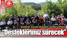ERDEMİR GENEL MÜDÜRÜ SEDAT ORHAN: DESTEKLERİMİZ SÜRECEK