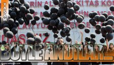 SOMA FACİASININ YILDÖNÜMÜ; 301 MADENCİ İÇİN 301 SİYAH BALON...