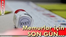 MİLLETVEKİLİ ADAYI OLMAK İSTEYEN MEMURLAR İÇİN SON GÜN