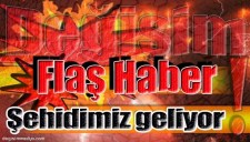 ŞEHİDİMİZ YELKENCİ GELİYOR