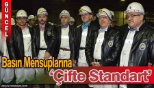 BASIN MENSUPLARINA ÇİFTE STANDART