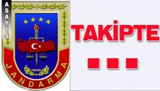 JANDARMA YAKIN TAKİPTE...