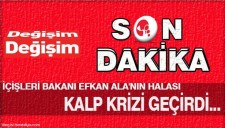İÇİŞLERİ BAKANI EFKAN ALANIN HALASI KALP KRİZİ GEÇİRDİ...