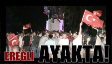 EREĞLİ AYAKTA... BİNLERCE KİŞİ GÖSTERİ YAPTI