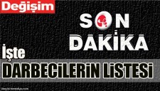 İŞTE DARBECİLERİN LİSTESİ...