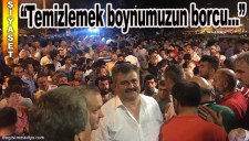 ÇATUROĞLU: TEMİZLEMEK BOYNUMUZUN BORCU...