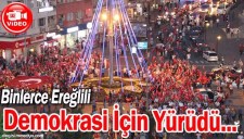 Ereğli DEMOKRASİ İçin Yürüdü...