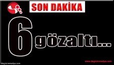 6 GÖZALTI...