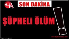 ŞÜPHELİ ÖLÜM...