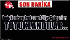 EREĞLİDE AMİR, KOMİSER, AVUKAT VE ADLİYE GÖREVLİLERİ TUTUKLANDI