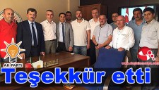 AK PARTİDEN ÇİLOĞLU VE YÖNETİMİNE TEŞEKKÜR ZİYARETİ