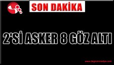 2Sİ ASKER 8 GÖZ ALTI