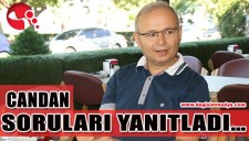 CANDAN SORULARI YANITLADI...