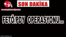 FETÖPDY OPERASYONU...