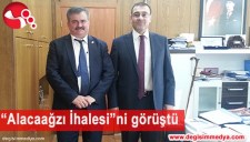 ÇATUROĞLU: ALACAAĞZI İHALESİNİ GÖRÜŞTÜ