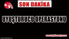 UYUŞTURUCU OPERASYONU...