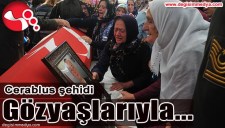 CERABLUS ŞEHİDİ ÇELİK GÖZYAŞLARIYLA UĞURLANDI...