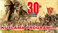 30 AĞUSTOS ZAFER BAYRAMI KUTLAMA PROGRAMI BELLİ OLDU...