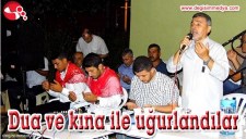 DUA VE KINA İLE UĞURLANDILAR...