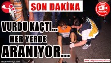 BİRDEN ÇIKTI...VURDU KAÇTI...