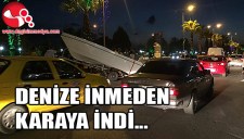 DENİZE İNMEDEN KARAYA İNDİ...
