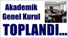 Akademik genel kurul toplandı