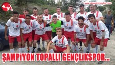 ŞAMPİYON TOPALLI GENÇLİKSPOR...