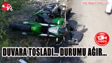 YİNE MOTOSİKLET YİNE KAZA... DURUMU AĞIR...