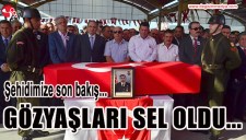 ŞEHİDİMİZE SON BAKIŞ... GÖZYAŞLARI SEL OLDU...
