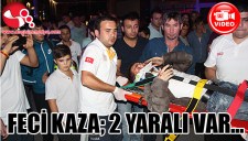 FECİ KAZA... 2 YARALI VAR...