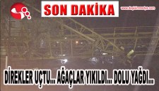 HORTUM OLUŞTU...DOLU YAĞDI...