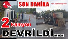 İKİ KAMYON DEVRİLDİ...