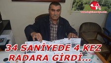 34 SANİYEDE 4 KEZ RADARA GİRDİ