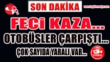 FECİ KAZA... OTOBÜSLER ÇARPIŞTI...