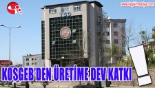 KOSGEBDEN ÜRETİME DEV KATKI