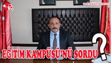 EĞİTİM KAMPÜSÜNÜ SORDU