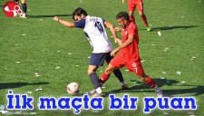 İLK MAÇTA BİR PUAN