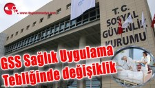 GSS SAĞLIK UYGULAMA TEBLİĞİNDE DEĞİŞİKLİK