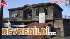 TARİHİ KONAK DEVREDİLDİ